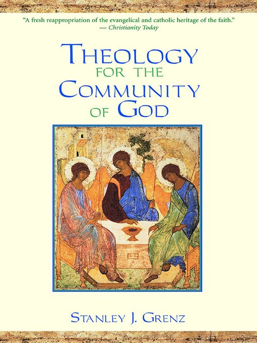 Title details for Theology for the Community of God by Stanley J. Grenz - Available